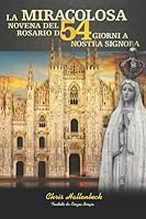 La Miracolosa Novena Del Rosario Di 54 Giorni a Nostra Signora 1733379754 Book Cover