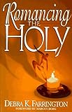 Romancing The Holy: Gateways to Christian Experience