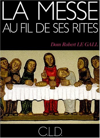 Télécharger La messe au fil de ses rites PDF Ebook En Ligne