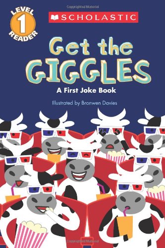 Scholastic Reader Level 1: Get the Giggles: A First Joke Book