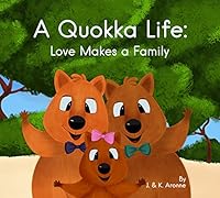 A Quokka Life: Love Makes a Family 1513666460 Book Cover