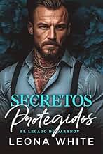 Secretos Protegidos: Un Romance de la Mafia Rusa (El Legado de Baranov nº 3)