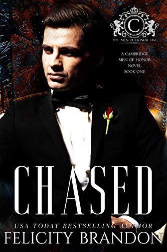 Chased (A Cambridge Men of Honour Novel Book One): A Dark Mafia Bad Boy Romance (Cambridge Men of Honorâ€”Dark Mafia Romances 1)