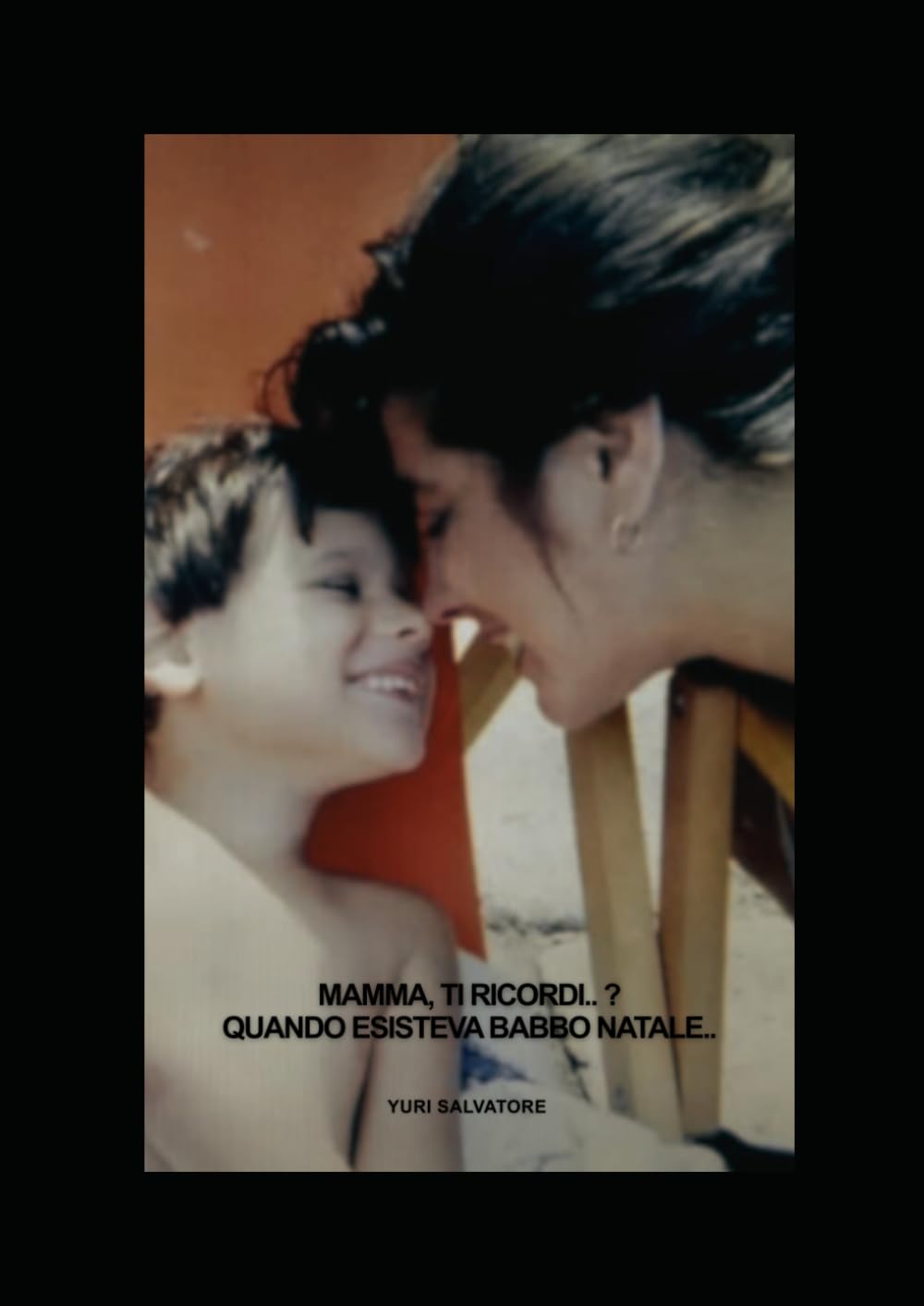 MAMMA, TI RICORDI.. ? QUANDO ESISTEVA BABBO NATALE..