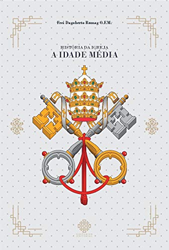 História Da Igreja - A Idade Média
