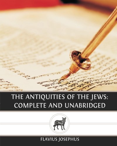 The Antiquities of the Jews: Complete and Unabr... 1484902289 Book Cover