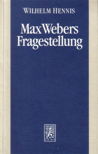Max Webers Fragestellung. Studien zur Biographie des Werks / Max Webers Fragestellung: Studien zur Biographie des Werks