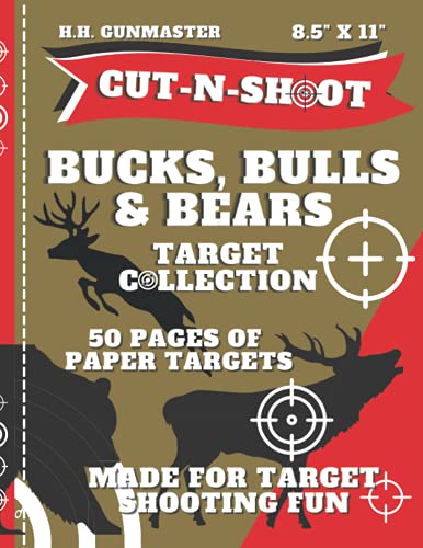 HHGunmaster Cut-N-Shoot - Bucks, Bulls & Bears Shooters Target Book: Over 50 Fun Paper Targets Designed for BB, Pellet, Air-soft, Pistol, Shot Gun, ... Cut-N-Shoot Target Book Collection)