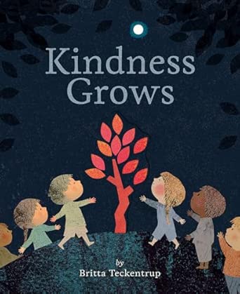 Kindness Grows: Teckentrup, Britta, Teckentrup, Britta: 9781664340381: Amazon.com: Books