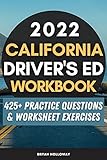 2022 Driver's Ed Workbook: 425+ Practice Questions & Worksheet Exercises (California DMV Study Books...