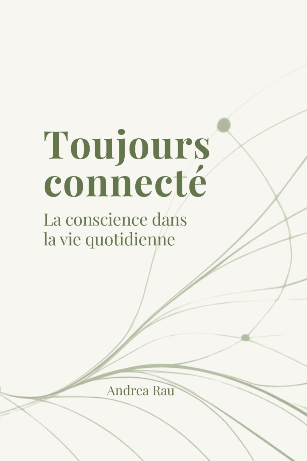 Toujours Connecté: La conscience dans la vie quotidienne