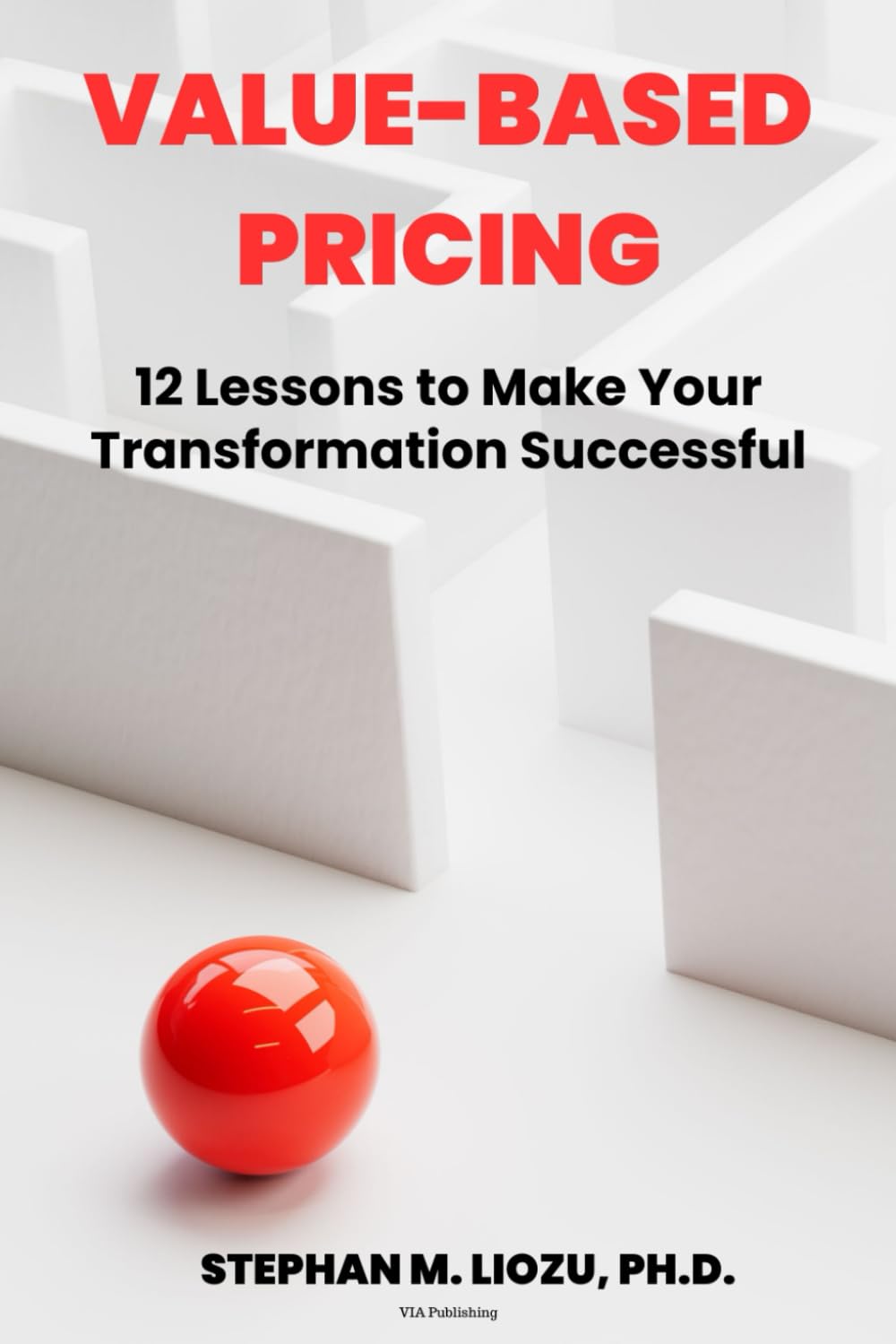 Value-based Pricing: 12 Lessons to Make Your Transformation Successful