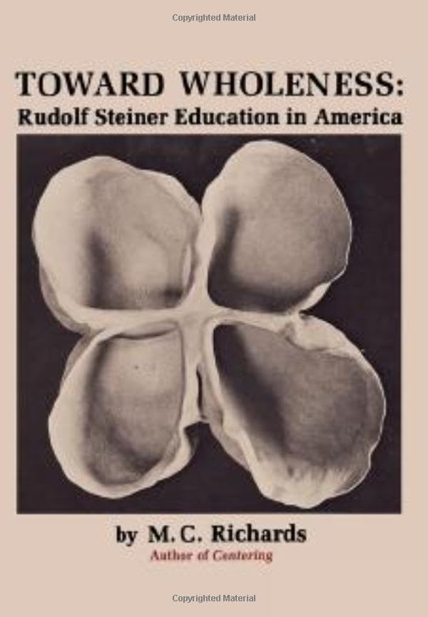 Buy Toward Wholeness: Rudolf Steiner Education in America — BookShops.in