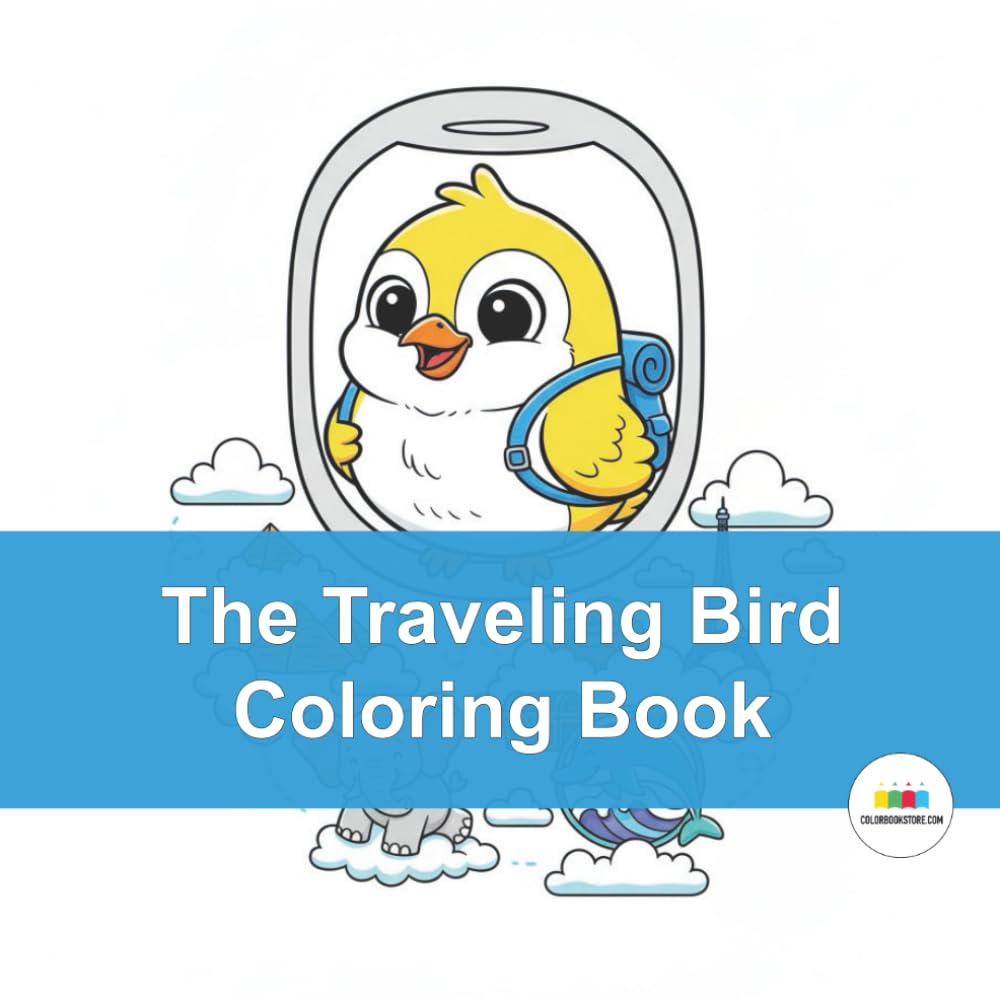 The Traveling Bird Coloring Book: Journey across continents with The Traveling Bird