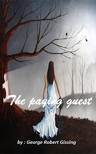 The paying guest (1895) by George Robert Gissing (Original Version)
