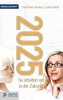 2025 - So arbeiten wir in der Zukunft 3902903058 Book Cover
