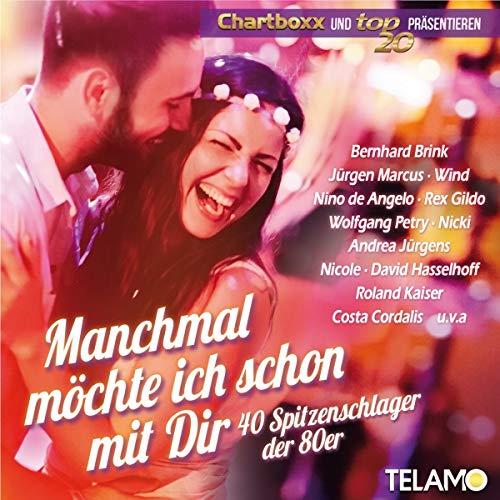 Manchmal Möchte Ich Schon Mit Dir Chartboxx und Top 20 präsentieren: Manchmal möchte ich schon mit Dir