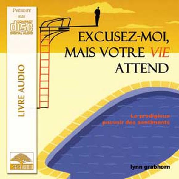 Excusez-moi mais votre vie attend / 030-2786 [Audio CD] Grabhorn, Lynn