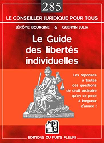 Télécharger Le guide des libertés individuelles. La réponse à toutes ces questions de droit ordinaire qu'on s Francais PDF