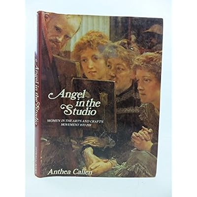 Angel in the studio: Women in the arts and crafts movement, 1870-1914