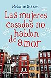 Las mujeres casadas no hablan de amor (Planeta Internacional)