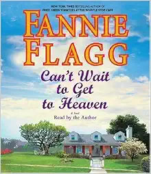 Can't Wait to Get to Heaven book cover