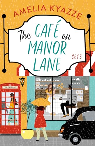The Café on Manor Lane: A heartwarming feel-good story about community, friendship and chosen family to escape with in summer 2025