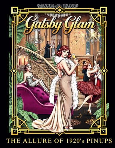 Gatsby Glam: Supermodels & 1920s Fashion Coloring Book: Luxury Art Therapy with Vintage Fashion, Flapper Dresses & Art Deco Glamour for Adults