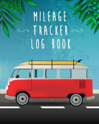 Mileage Tracker Log Book: Road Travel Mileage Tracker Notebook & Journal Size 8x10 Inches 120 Pages (Auto Mileage Log Book)