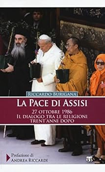 Paperback La Pace Di Assisi: 27 Ottobre 1986. Il Dialogo Tra Le Religioni Trent'anni Dopo [Italian] Book
