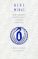 Blue Wings: One Woman's Guided Flight Toward Healing 080910475X Book Cover