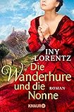  Die Wanderhure und die Nonne: Roman (Die Wanderhuren-Reihe 7)