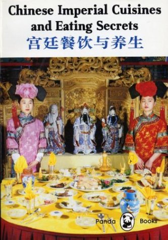 Chinese Imperial Cuisines and Eating Secrets