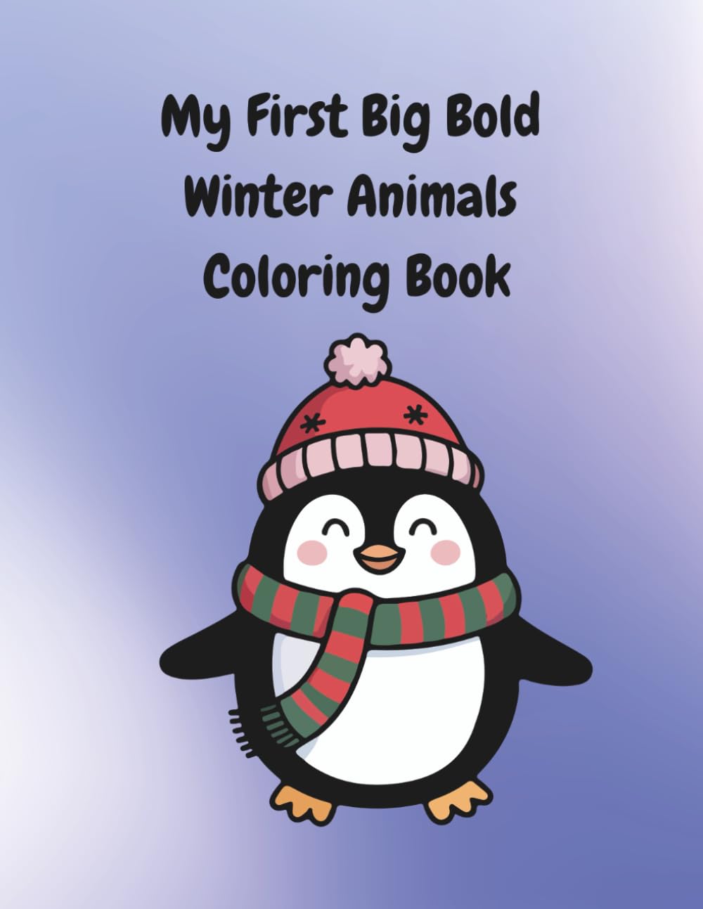 My First Big Bold Winter Animals Coloring Book (Bold and Easy Coloring Books)