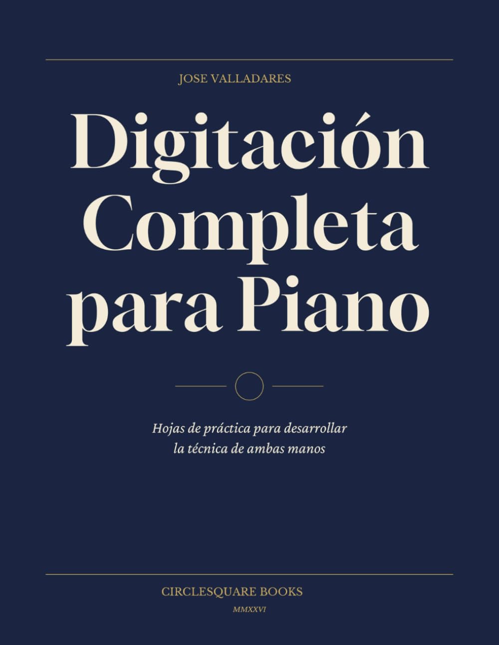 Digitación Completa para Piano: Hojas de práctica para desarrollar la técnica de ambas manos