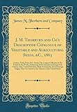  J. M. Thorburn and Co\'s Descriptive Catalogue of Vegetable and Agricultural Seeds, &C., 1863: Garden, Field, Fruit, &C. Seeds; The Largest Collection ... Variety; Also, Tested Novelties, Both of