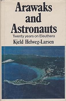 Hardcover Arawaks and astronauts: Twenty years on Eleuthera Book