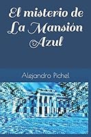 El misterio de La Mansión Azul 1687365555 Book Cover