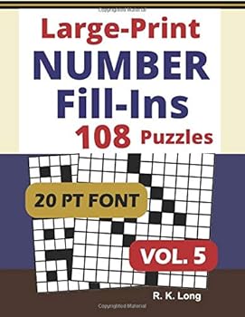 Paperback Large Print Number Fill-Ins, Volume 5: 108 Number Fill-In Puzzles in Large 20-Point Font Book