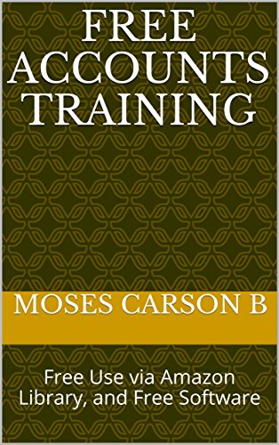 Free Accounts Training: Free Use via Amazon Library, and Free Software (English Edition)