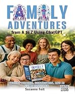 Family Adventures from A to Z Using ChatGPT B0G27GXRL4 Book Cover