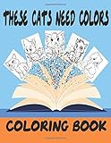  These cats need colors: coloring book , 110 pages , It is the best perfect gift for kids