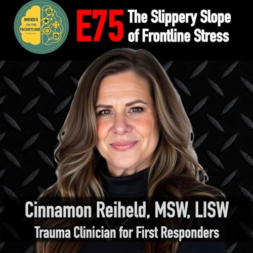 The Slippery Slope of Frontline Stress, with Cinnamon Reiheld, MSW, LISW