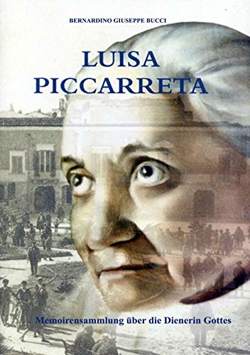 Biografie Luisa Piccarreta, Dienerin Gottes: Memoriensammlung Pater Bernadino Bucci O.F.M (German Ed