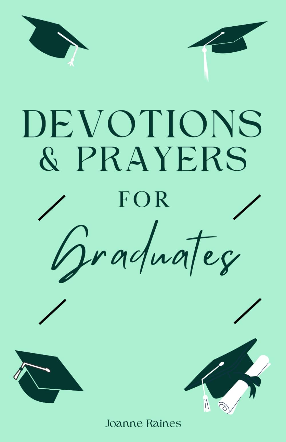Devotions & Prayers for Graduates: (A 60-Day Devotional)