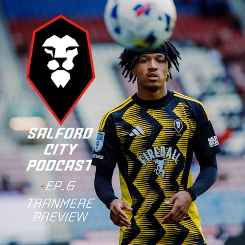 Page de couverture de Salford City Podcast 25/26 - Tranmere Rovers (h) Preview