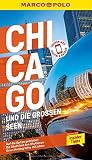 MARCO POLO Reiseführer Chicago und die großen Seen: Reisen mit Insider-Tipps. Inklusive kostenloser Touren-App - Thomas Jeier, Axel Pinck, Karl Teuschl 