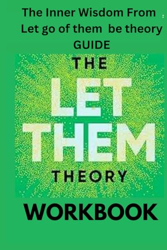 The Inner Wisdom From Let go of them be theory GUIDE