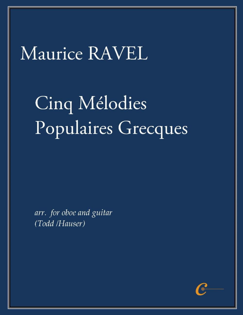Maurice Ravel: Cinq Mélodies Populaires Grecques