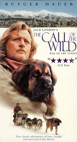 Amazon Com The Call Of The Wild Dog Of The Yukon Vhs Rutger Hauer Bronwen Booth Charles Edwin Powell Burke Lawrence Luc Morissette Robert Pierre Cote John Novak Richard Dreyfuss John